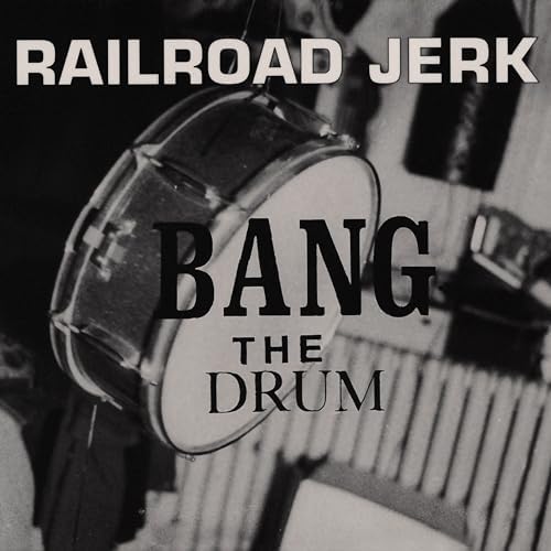 Amazon.com: Bang The Drum : Railroad Jerk: Digital Music